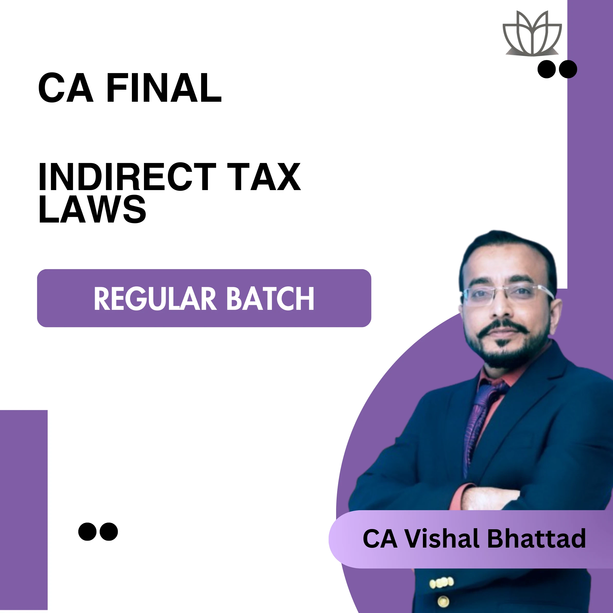 CA Final IDT (Regular Batch) for Jan 26 By CA Vishal Bhattad